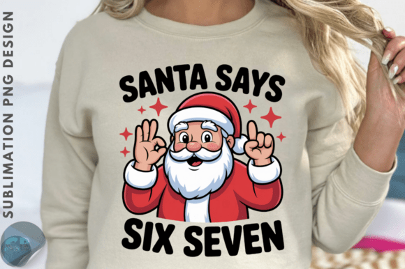 Download Santa Says Six Seven Sublimation Design - Six seven Collection