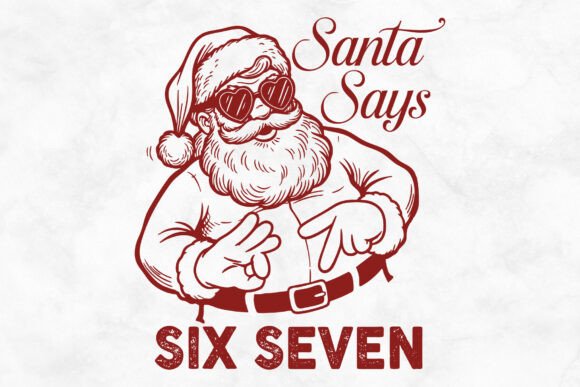 Download Santa Says Six Seven - Six seven Collection