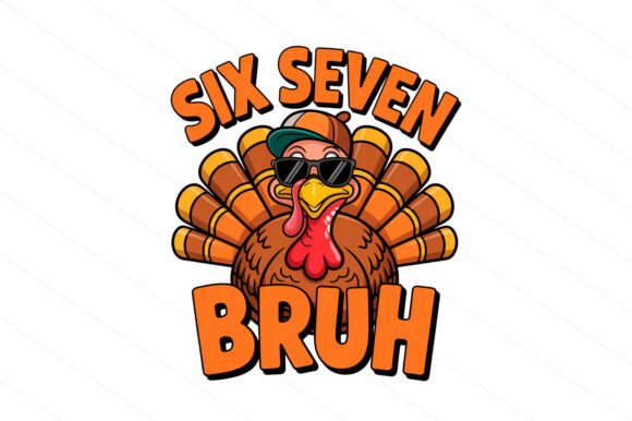 Download Six Seven Bruh Turkey Thanksgiving Png - Six seven Collection