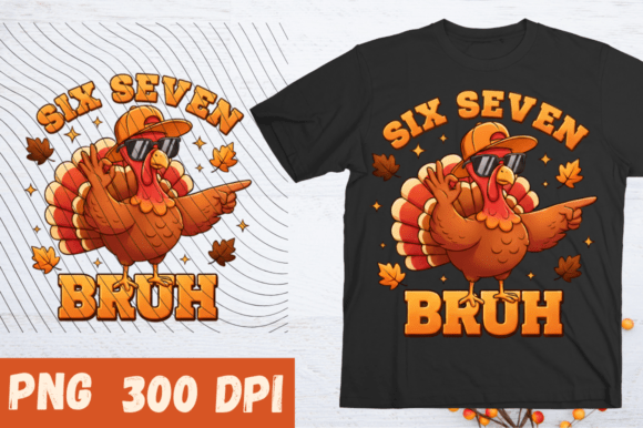 Download Funny Six Seven Bruh Turkey Kids PNG Art - Six seven Collection